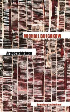 Arztgeschichten de Michail Bulgakow