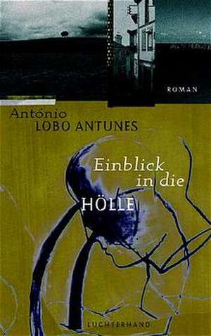 Einblick in die Hölle de António Lobo Antunes