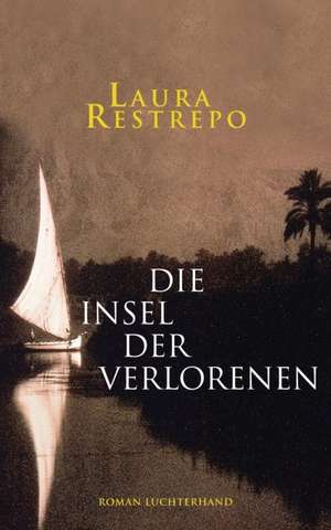 Die Insel der Verlorenen de Laura Restrepo