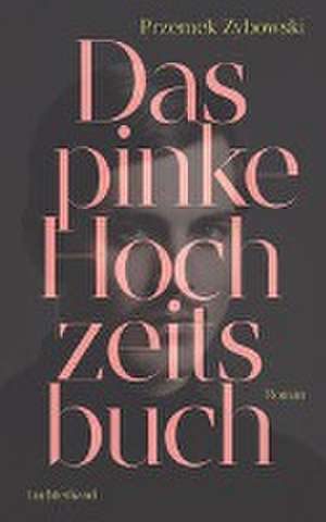 Das pinke Hochzeitsbuch de Przemek Zybowski