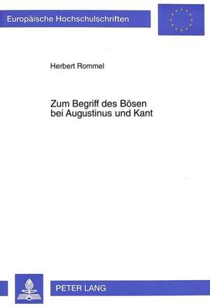 Zum Begriff Des Boesen Bei Augustinus Und Kant