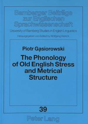 The Phonology of Old English Stress and Metrical Structure