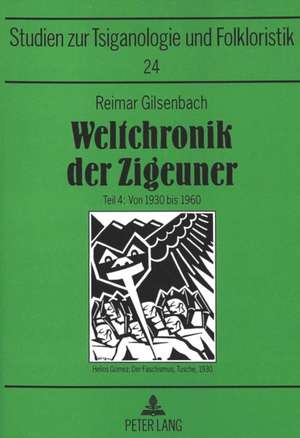 Weltchronik Der Zigeuner: 2000 Ereignisse Aus Der Geschichte Der Roma Und Sinti, Der Gypsies Und Gitanos Und Aller Anderen Minderheiten, Die -Zi de Reimar Gilsenbach