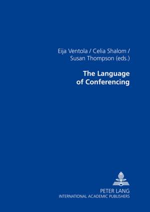 The Language of Conferencing de Eija Ventola