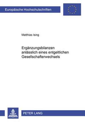 Ergaenzungsbilanzen Anlaesslich Eines Entgeltlichen Gesellschafterwechsels: Die Novellierung Des 906 Bgb Durch Das Sachenrechtsaenderungsgesetz de Matthias Ising