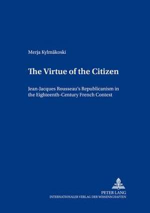 The Virtue of the Citizen de Merja Kylmäkoski