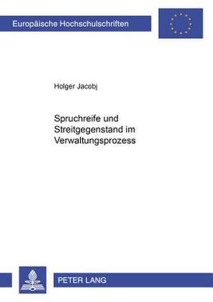 Spruchreife Und Streitgegenstand Im Verwaltungsprozess: Soziooekonomischer Wandel in Zwei Metropolen de Holger Jacobj