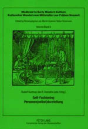 Self-Fashioning. Personen(selbst)Darstellung: Probleme Interkultureller Verstaendigung Und Kooperation de Rudolf Suntrup