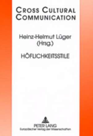 Hoeflichkeitsstile: Schematische Und Prototypische Bedeutungen de Heinz-Helmut Lüger