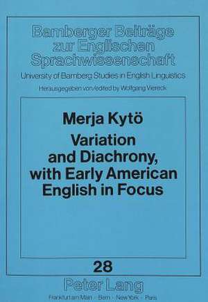 Variation and Diachrony, with Early American English in Focus de Merja Kytö