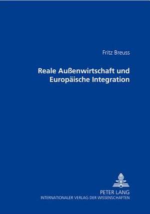 Reale Auenwirtschaft Und Europaeische Integration de Fritz Breuss