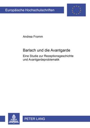 Barlach Und Die Avantgarde