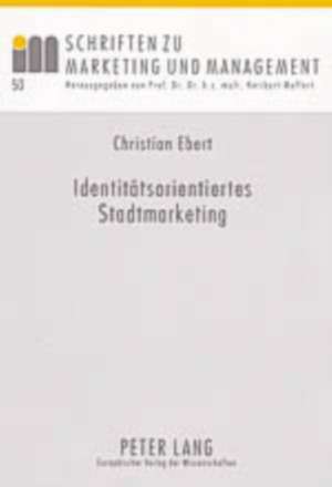 Identitaetsorientiertes Stadtmarketing: Ein Beitrag Zur Koordination Und Steuerung Des Stadtmarketing de Christian Ebert