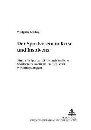 Der Sportverein in Krise Und Insolvenz de Kreiig, Wolfgang