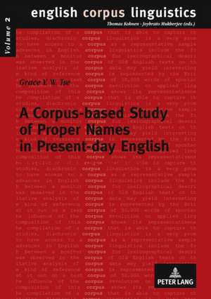 A Corpus-Based Study of Proper Names in Present-Day English: Aspects of Gradience and Article Usage de Grace Y. W. Tse