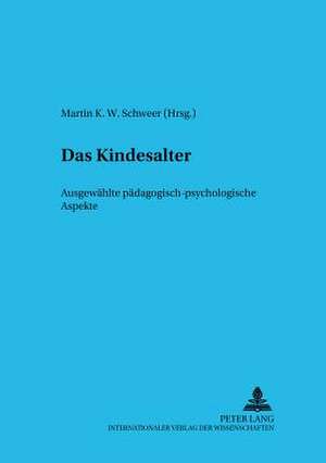 Das Kindesalter de Martin K. W. Schweer