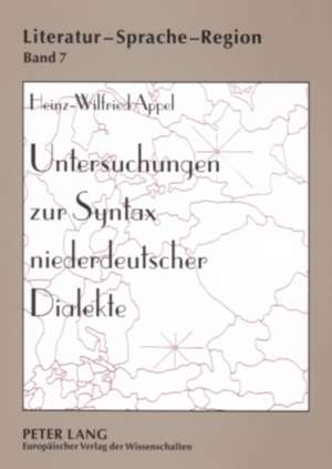 Untersuchungen Zur Syntax Niederdeutscher Dialekte: Forschungsueberblick, Methodik Und Ergebnisse Einer Korpusanalyse de Heinz-Wilfried Appel