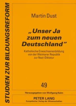 Unser Ja Zum Neuen Deutschland de Martin Dust