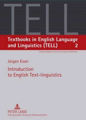 Introduction to English Text-Linguistics: Referate Des Bonner Symposions 2004 de Jürgen Esser