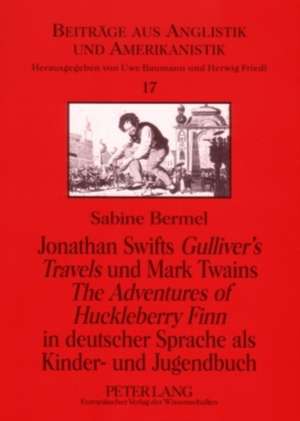 Jonathan Swifts Gulliver's Travels Und Mark Twains the Adventures of Huckleberry Finn in Deutscher Sprache ALS Kinder- Und Jugendbuch: El Refranero Metalingueistico del Espanol de Sabine Bermel