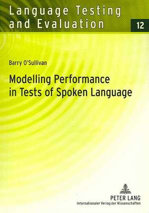 Modelling Performance in Tests of Spoken Language de Barry O'Sullivan