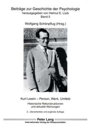 Kurt Lewin - Person, Werk, Umfeld de Schonpflug, Wolfgang