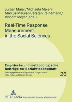 Real-Time Response Measurement in the Social Sciences de Jürgen Maier