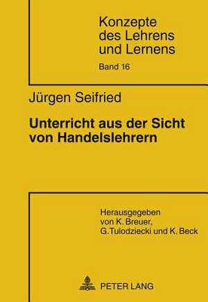 Unterricht Aus Der Sicht Von Handelslehrern: Systematisierung Und Vermittlung Von Wissen in Mittelalterlichen Rechtshandschriften de Jürgen Seifried