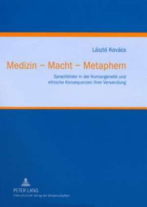 Medizin - Macht - Metaphern de László Kovács