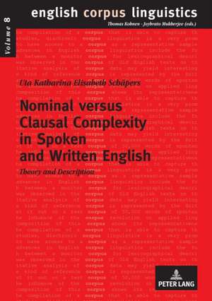 Nominal Versus Clausal Complexity in Spoken and Written English: Theory and Description de Uta Katharina Elisabeth Schäpers