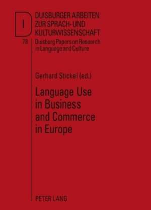 Language Use in Business and Commerce in Europe de Gerhard Stickel