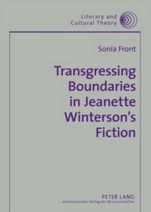 Transgressing Boundaries in Jeanette Winterson's Fiction de Sonia Front