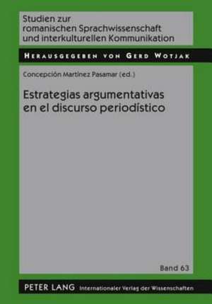 Estrategias Argumentativas En El Discurso Periodistico: Ein Juristen- Und Gelehrtenleben in Drei Reichen. Eine Biographie de Concepción Martinez Pasamar