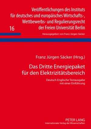 Das Dritte Energiepaket Fuer Den Elektrizitaetsbereich: Deutsch-Englische Textausgabe Mit Einer Einfuehrung de Franz Jürgen Säcker