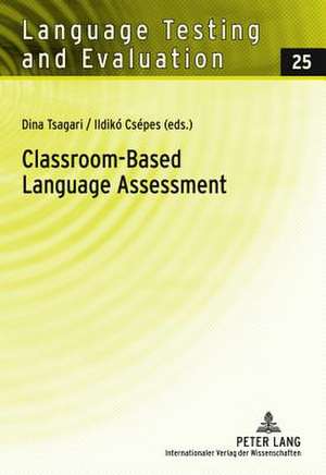 Classroom-Based Language Assessment de Dina Tsagari