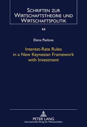 Interest-Rate Rules in a New Keynesian Framework with Investment de Elena Pavlova