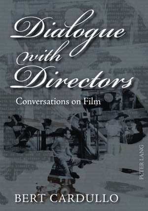 Dialogue with Directors de Bert Cardullo