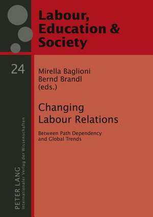 Changing Labour Relations de Mirella Baglioni