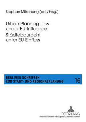 Urban Planning Law Under Eu-Influence. Staedtebaurecht Unter Eu-Einfluss: Festschrift Fuer Alicja Nagorko. Herausgegeben Von Hanna Burkhardt, Robert Hammel Und Marek &#321;azi&#324;ski de Stephan Mitschang