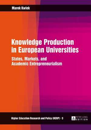 Knowledge Production in European Universities de Marek Kwiek