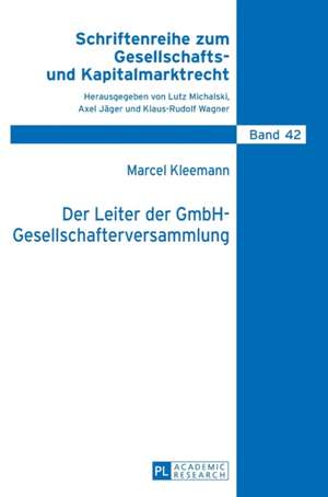 Der Leiter Der Gmbh-Gesellschafterversammlung: Unter Besonderer Beruecksichtigung Des Unternehmensinteresses de Marcel Kleemann