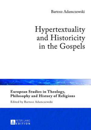 Hypertextuality and Historicity in the Gospels de Bartosz Adamczewski