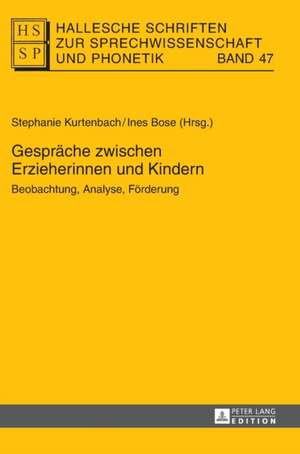 Gespraeche Zwischen Erzieherinnen Und Kindern: Beobachtung, Analyse, Foerderung de Stephanie Kurtenbach