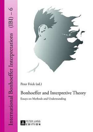 Bonhoeffer and Interpretive Theory de Peter Frick