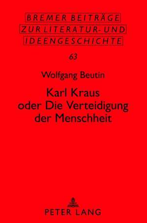 Karl Kraus Oder Die Verteidigung Der Menschheit: Bioethik, Enhancement Und Die Disability Studies de Wolfgang Beutin