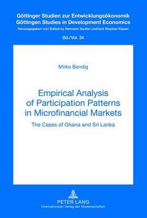 Empirical Analysis of Participation Patterns in Microfinancial Markets de Mirko Bendig