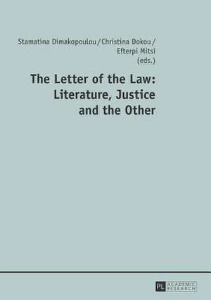 The Letter of the Law: Literature, Justice and the Other de Stamatina Dimakopoulou