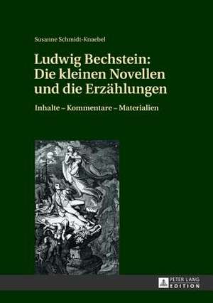 Ludwig Bechstein: Inhalte - Kommentare - Materialien de Susanne Schmidt-Knaebel