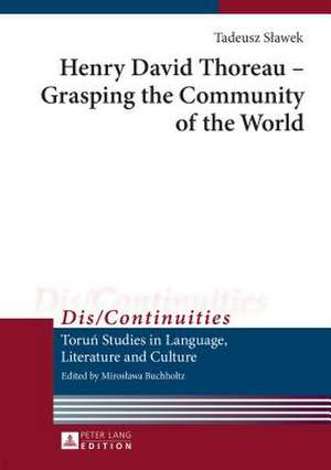 Henry David Thoreau - Grasping the Community of the World de Tadeusz Slawek