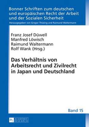 Das Verhaeltnis Von Arbeitsrecht Und Zivilrecht in Japan Und Deutschland: Die Begegnung Mit Indien ALS Exilort de Franz Josef Düwell